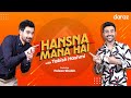 Hansna Mana Hai With Tabish Hashmi Ft. Faizan Shaikh  | Season Finale