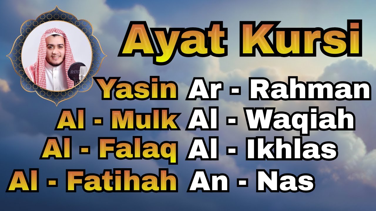 Most Beautiful Recitation, Ayat AlKursi, Yasin, AlWaqiah, Arrahman, AlMulk Alfatiha, AlKahf, AlFalaq