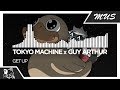 Tokyo Machine x Guy Arthur - GET UP