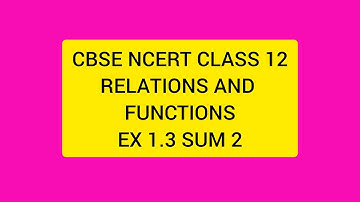 CBSE NCERT CLASS 12 MATHS RELATIONS AND FUNCTIONS EX 1.3 SUM 2 (SOLUTION IN TAMIL)