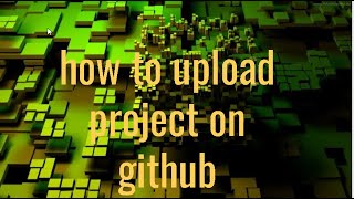 upload project to github | upload project to github vscode | upload c# project to github