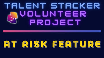 Talent Stacker Volunteer Project - At Risk Feature