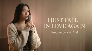 I Just Fall In Love Again | Stripped Down Acoustic Cover by Frequency X ft. MM