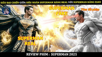 SIÊU ĐẠI CHIẾN GIỮA SIÊU NHÂN SUPERMAN HÀNG REAL VỚI SUPERMAN HÀNG FAKE || PHIM SUPERMAN 2025