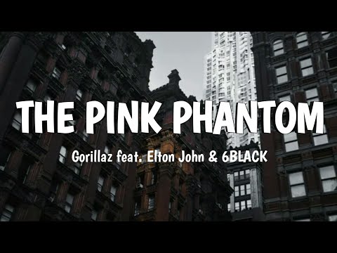 Gorillaz - The Pink Phantom ft. Elton John & 6BLACK (Lyrics)