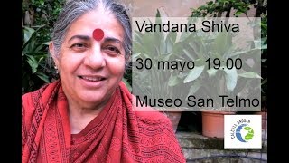 Próximo 30 de Mayo conferencia I Vandana Shiva I Museo San Telmo I 19:00