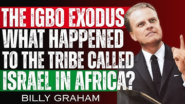“From Igbo to Israel: The Untold Story of Africa’s Displaced Nation” Billy Graham Sermon