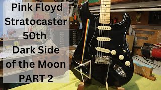 Pink Floyd Dark side of the moon 50th Anniversary Fender Stratocaster part 2