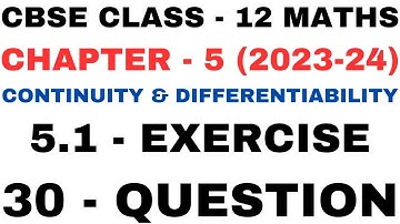 30 Question ex5.1 l Chapter 5 Continuity and Differentiability l Class12th Maths l NEW NCERT 2023-24