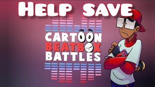 Help SAVE Cartoon Beatbox Battles!!