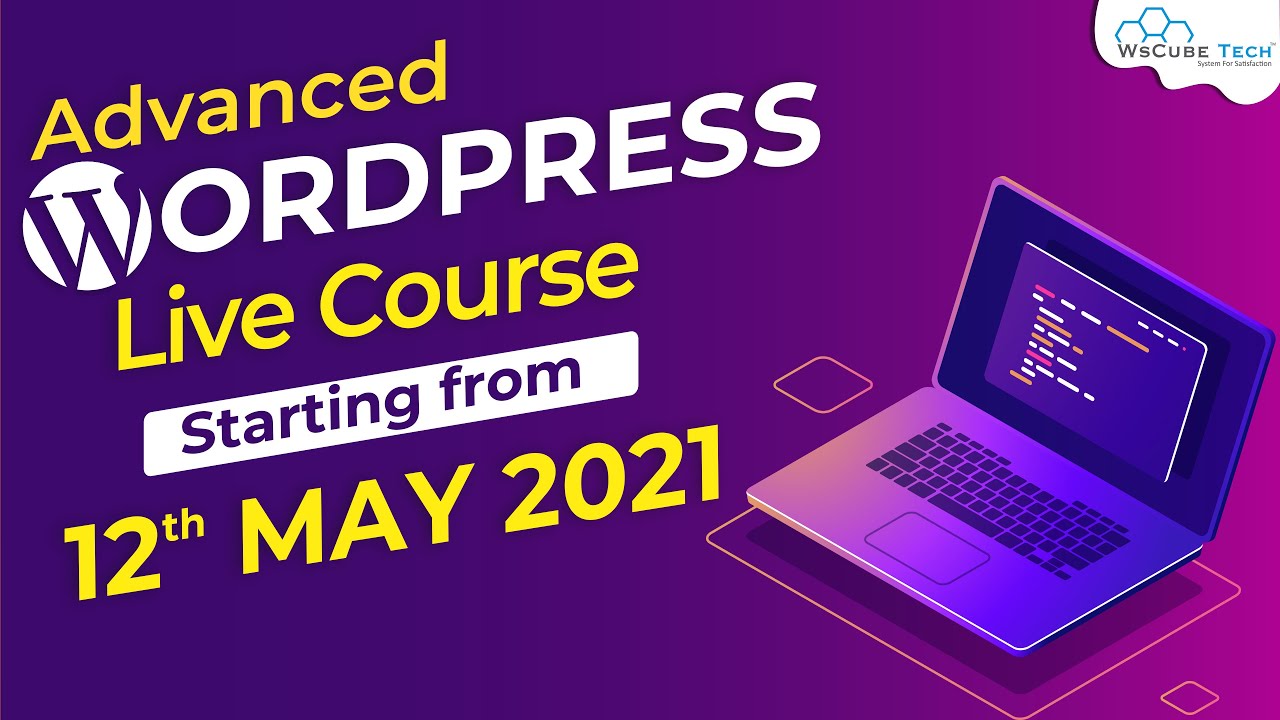 Advanced WordPress Online Course | Starting from 12th May 2021 | WsCube Tech