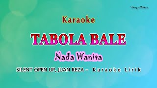 Download Lagu Tabola Bale - KARAOKE NADA WANITA - JUAN REZA MP3