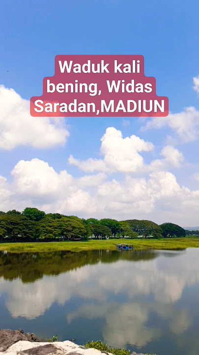 Waduk Kali bening, #madiun #wisatamadiun #waduk #madiunhits