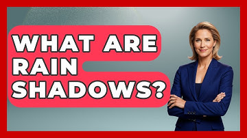 What Are Rain Shadows? - Weather Watchdog