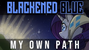 Blackened Blue - My Own Path [PONIES AT DAWN: LIMELIGHT]