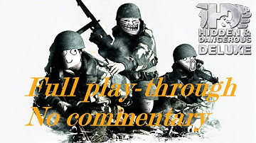 [Longplay, No Commentary] Hidden & Dangerous Deluxe (PC, 1999) Full Play-through
