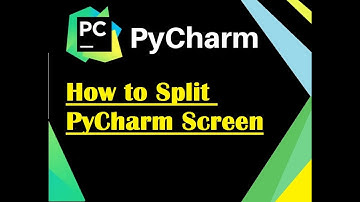 How To Split PyCharm Screen