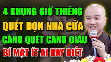 4 GIỜ VÀNG PHẬT DẠY – QUÉT NHÀ ĐÓN LỘC TRỜI, GIỮ PHÚC CẢ ĐỜI | THẦY PHÁP HÒA GIẢNG