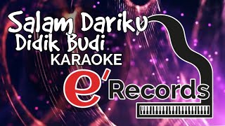 Salam Dariku - Didik Budi [Karaoke] - LAGU INDOHITS 2020
