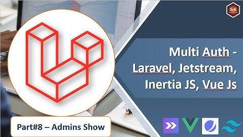 Membuat Multi Auth Pada Laravel dengan Jetstream, Inertia JS, Vue Js - Part#8 Admins