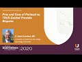 Pros and Cons of Perineal vs. TRUS-Guided Prostate Biopsies