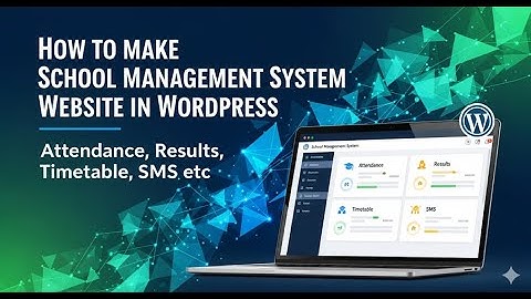 How to Make School Management System Website in WordPress   Attendance, Results, Timetable, SMS 2025