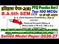 History paper-2 for ba 6th Semester | Top-100 MCQs | Solved Model paper-2026-27 | इतिहास पेपर-2 B