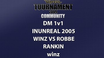 UT2004 DM 1v1 - inUnreal 2005 - winz vs roBBe - Rankin - winz