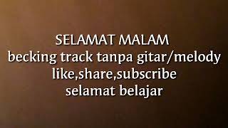 SELAMAT MALAM becking track no melody/gitar