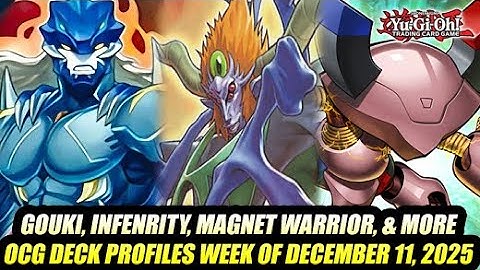 Gouki, Infernity, Magna Warriors, & More! Yu-Gi-Oh! OCG Deck Profiles Week Of December 11, 2025