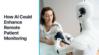 How AI Could Enhance Remote Patient Monitoring