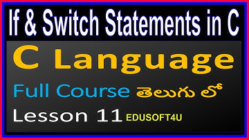 if & switch statements in C Language Examples -C Language Full Course in Telugu-Lesson-11