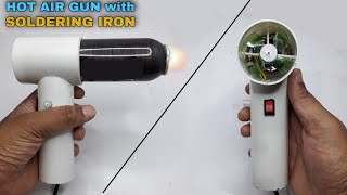 Hot air gun with soldering iron || making an hot air gun || How to make hot air gun at home ||