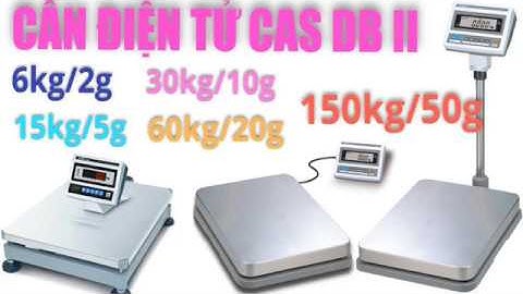 Cân điện tử Cas DB II 6kg 15kg 30kg 60kg 150kg, cân bàn điện tử Cas DB II 15kg 30kg 60kg 150kg