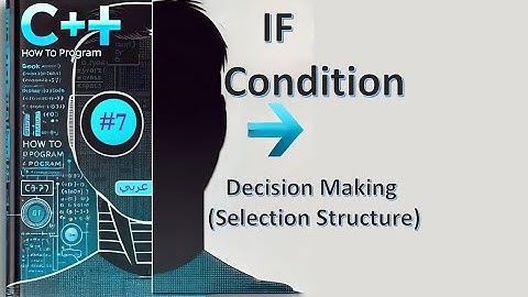 New C++ 14: 7- Decision Making (if condition) + tricky examples - شرح عربي