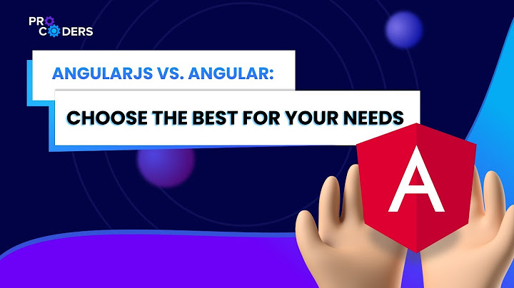 So sánh angularjs và angular 2
