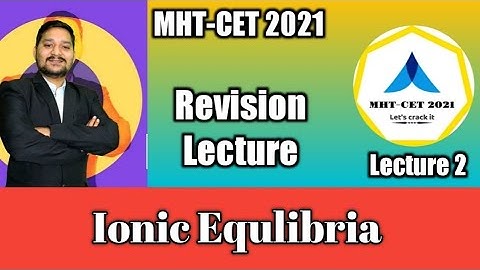MHT-CET 2021 | Ionic Equlibrium | Revision Lecture  | Tips and Tricks by Sovind Sir