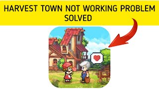 How To Solve Harvest Town App Not Working/Not Open Problem|| Rsha26 Solutions screenshot 4