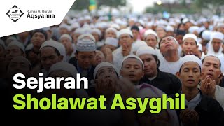Sejarah Sholawat Asyghil