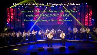 Cântecele copilăriei | Песни детства - Orchestra Moldovlaska suita din Concert