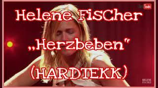 Helene Fischer - Herzbeben / [HARDTEKK Edit]