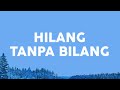 Meiska - Hilang Tanpa Bilang (Speed Up)| Lirik Lagu