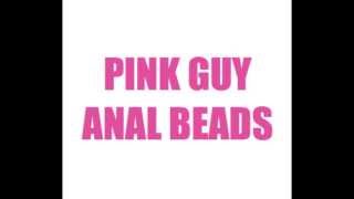 PINK GUY - ANAL BEADS (FULL VERSION) PINK GUY - ANAL BEADS (FULL VERSION)