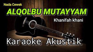 Download lagu Alqolbu Mutayyam | Khanifah Khani | Karaoke Akustik mp3