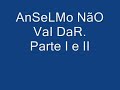 ANSELMO Nao vai dar .Parte 1 e 2