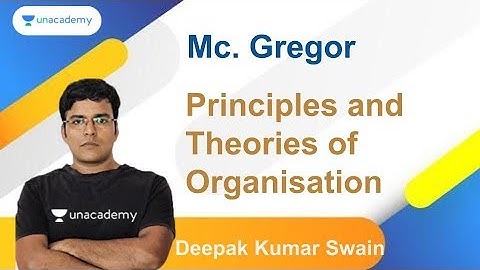Principles and Theories of Organisation | Mc. Gregor | Deepak Kumar Swain | OPSC 2020