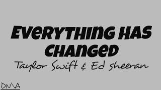 Taylor Swift & Ed sheeran - EVERYTHING HAS CHANGED (Lyrics)
