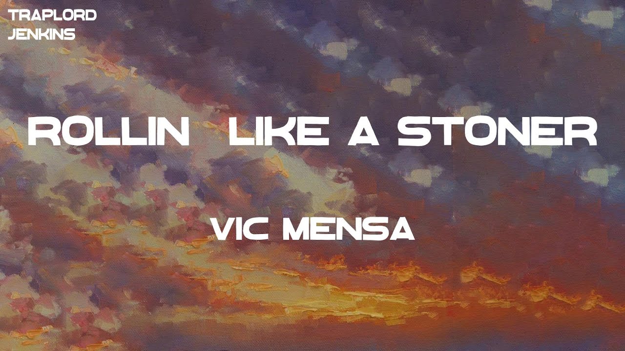 Download VIC MENSA - Rollin' Like A Stoner (Lyrics)