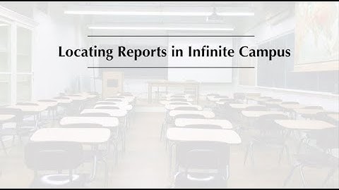 Viewing Reports in Infinite Campus