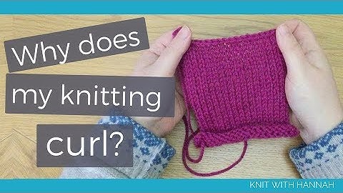 Why Does My Knitting Curl At The Edges? (with solutions to stop it)